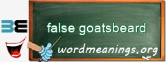 WordMeaning blackboard for false goatsbeard